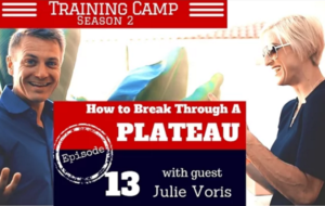 Training Camp Episode 13: How to Break Through a Plateau with Julie Voris