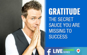 Gratitude, The Secret Sauce You’re Missing to Success