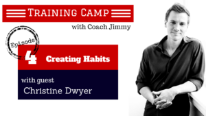 Training Camp Episode 4 Video – Creating Habits