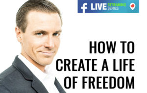 How to Create a Life of Freedom