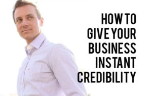 how to give your business instant credibility