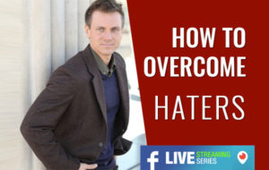 How to Overcome the Haters