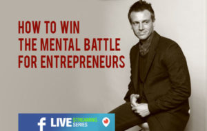how to win the mental battle for entrepreneurs