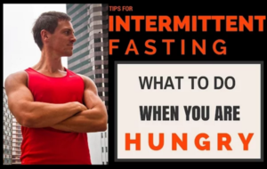intermittent fasting what to do when you are hungry