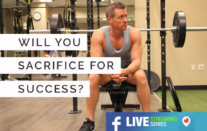 Will You Sacrifice for Success?