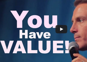 You Have Value - Live Boldly