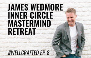 James Wedmore Inner Circle Mastermind Retreat