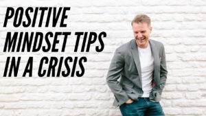 positive mindset tips in a crisis