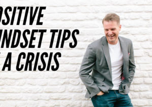 positive mindset tips in a crisis